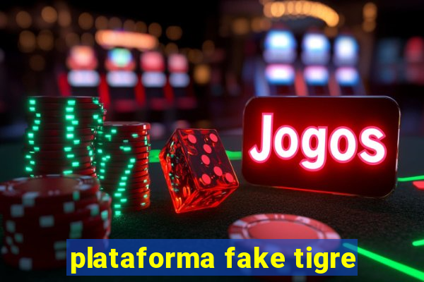 plataforma fake tigre